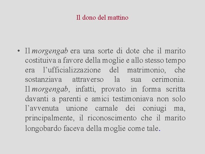 Il dono del mattino • Il morgengab era una sorte di dote che il