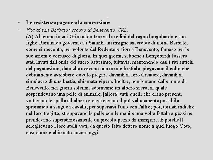 . • • Le resistenze pagane e la conversione Vita di san Barbato vescovo