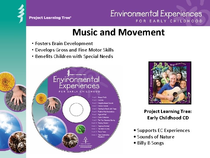 Music and Movement • Fosters Brain Development • Develops Gross and Fine Motor Skills