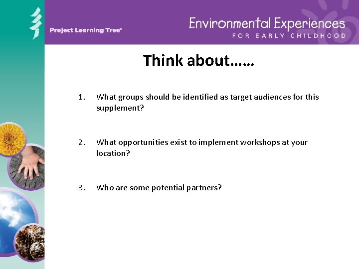 Think about…… 1. What groups should be identified as target audiences for this supplement?