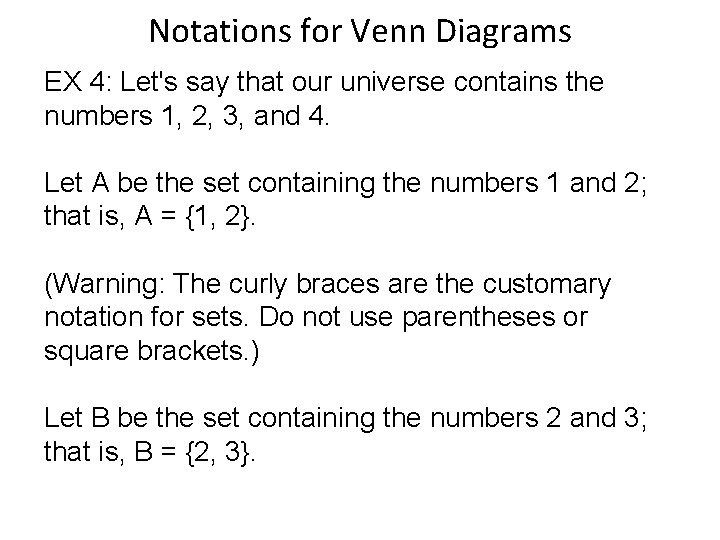 Notations for Venn Diagrams EX 4: Let's say that our universe contains the numbers Notations for Venn Diagrams EX 4: Let's say that our universe contains the numbers