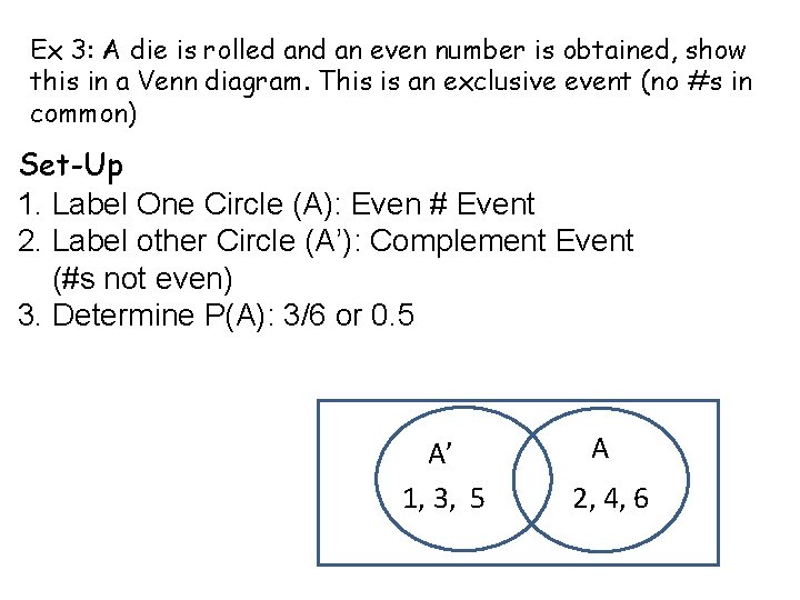 Ex 3: A die is rolled an even number is obtained, show this in Ex 3: A die is rolled an even number is obtained, show this in