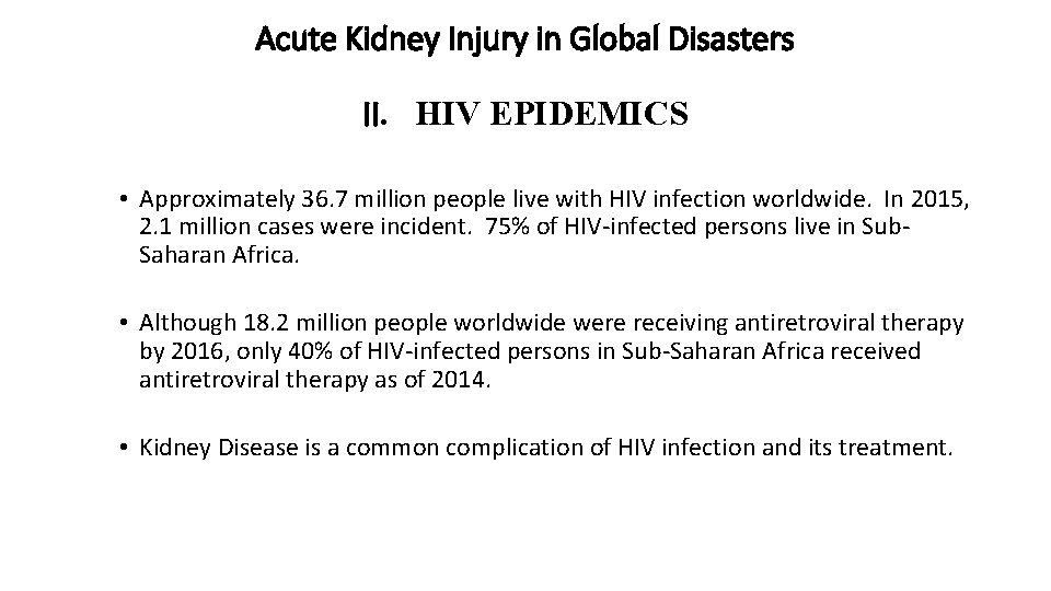 Acute Kidney Injury in Global Disasters II. HIV EPIDEMICS • Approximately 36. 7 million