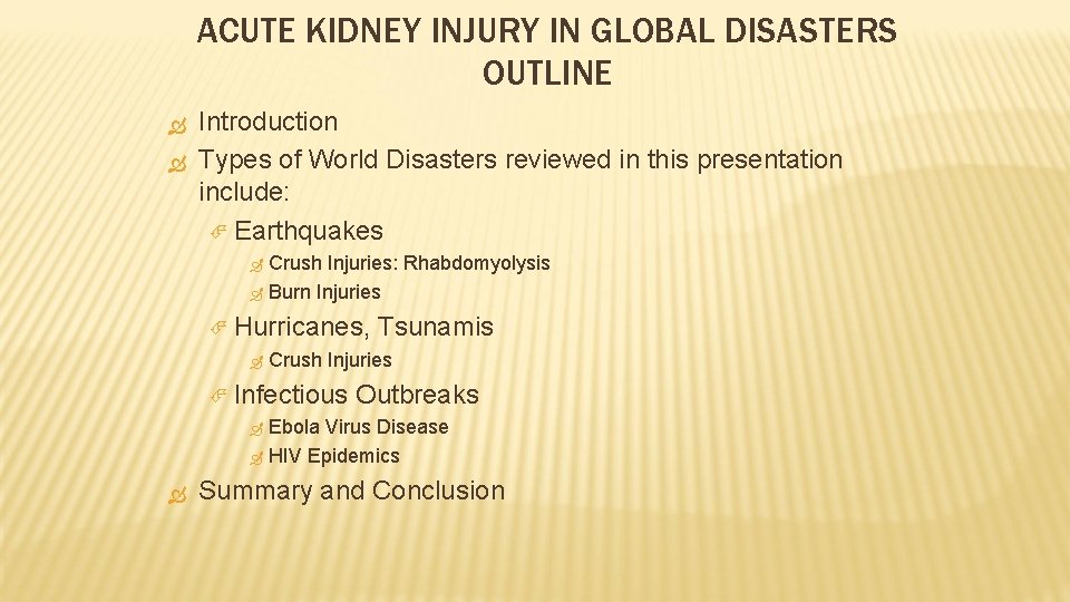ACUTE KIDNEY INJURY IN GLOBAL DISASTERS OUTLINE Introduction Types of World Disasters reviewed in