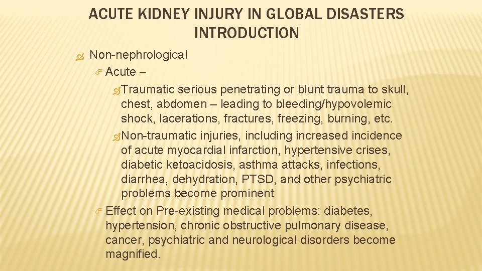 ACUTE KIDNEY INJURY IN GLOBAL DISASTERS INTRODUCTION Non-nephrological Acute – Traumatic serious penetrating or