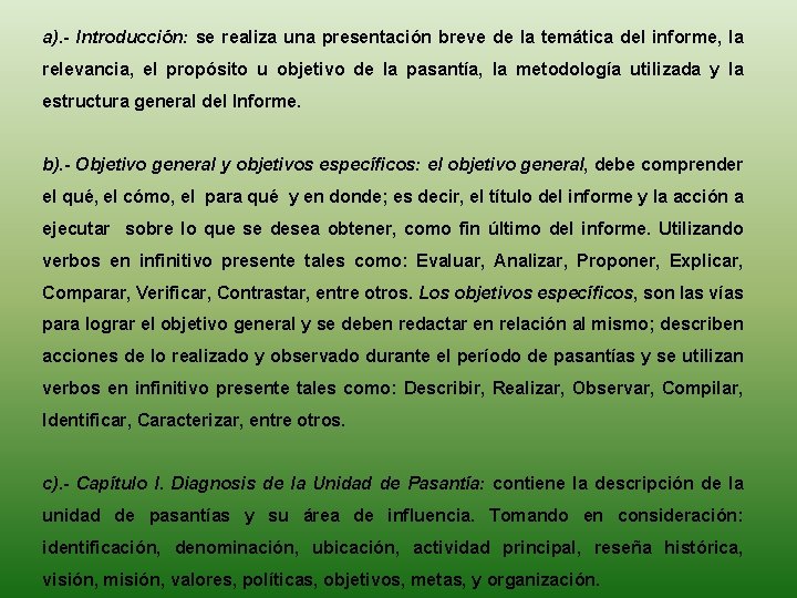 a). - Introducción: se realiza una presentación breve de la temática del informe, la