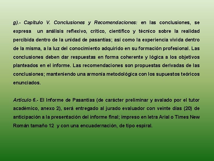 g). - Capítulo V. Conclusiones y Recomendaciones: en las conclusiones, se expresa un análisis