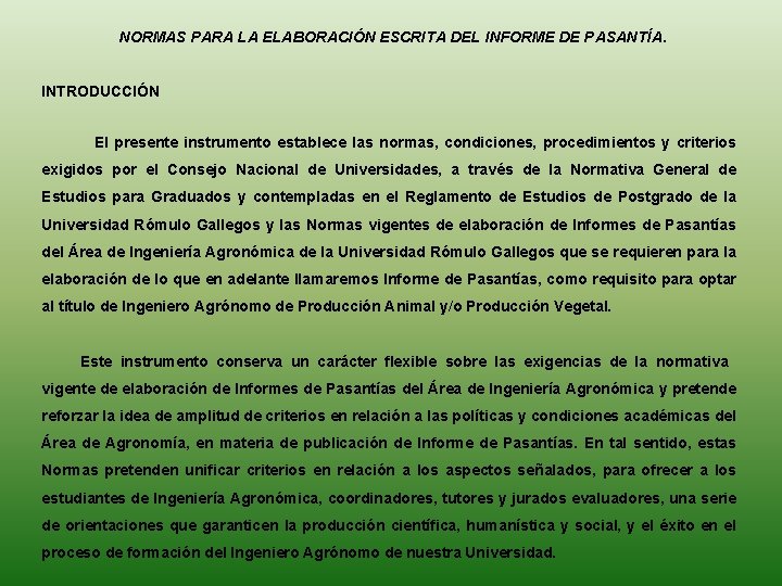 NORMAS PARA LA ELABORACIÓN ESCRITA DEL INFORME DE PASANTÍA. INTRODUCCIÓN El presente instrumento establece