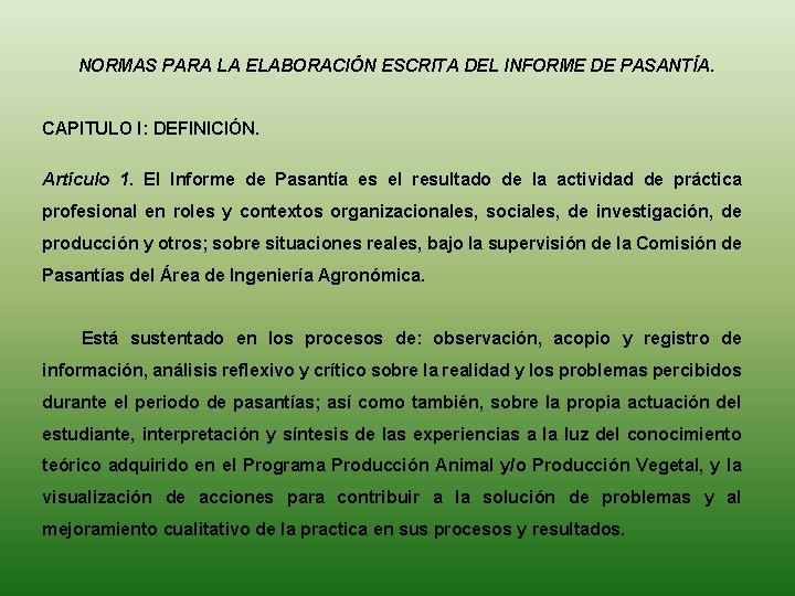 NORMAS PARA LA ELABORACIÓN ESCRITA DEL INFORME DE PASANTÍA. CAPITULO I: DEFINICIÓN. Artículo 1.