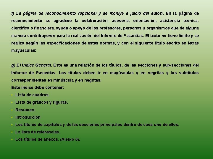 f) La página de reconocimiento (opcional y se incluye a juicio del autor). En