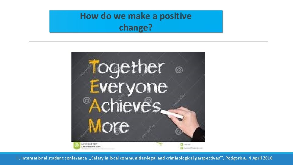 How do we make a positive change? II. International student conference „Safety in local