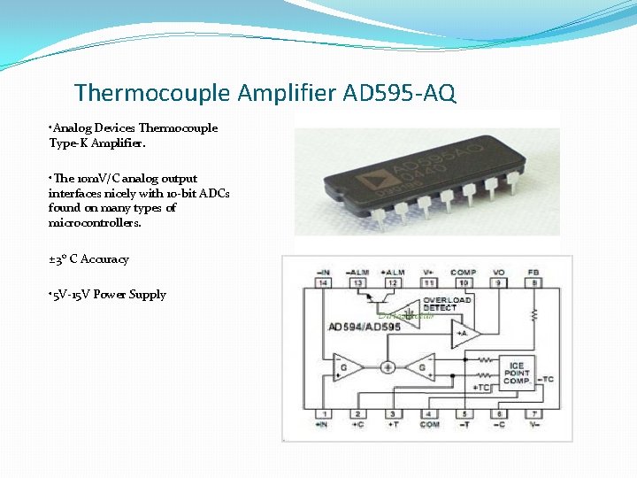 Thermocouple Amplifier AD 595 -AQ • Analog Devices Thermocouple Type-K Amplifier. • The 10