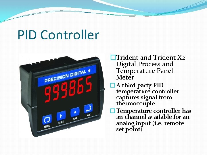 PID Controller �Trident and Trident X 2 Digital Process and Temperature Panel Meter �A