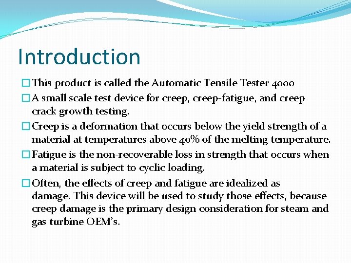 Introduction �This product is called the Automatic Tensile Tester 4000 �A small scale test