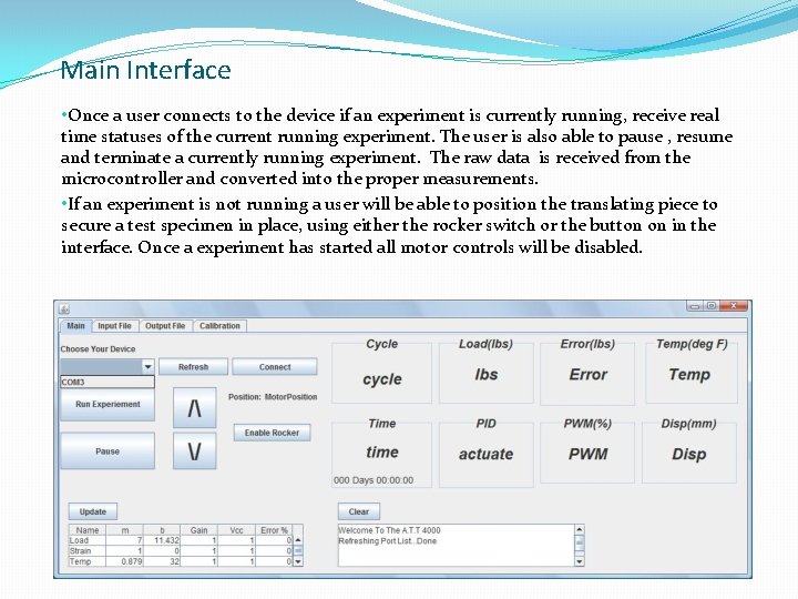 Main Interface • Once a user connects to the device if an experiment is