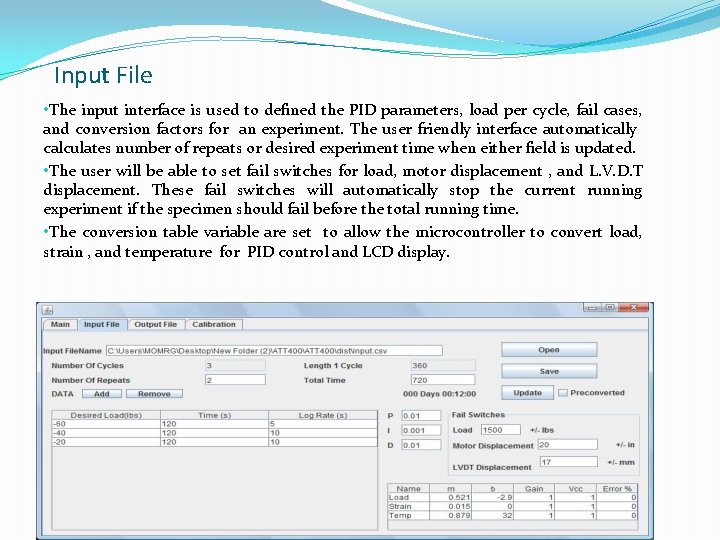 Input File • The input interface is used to defined the PID parameters, load