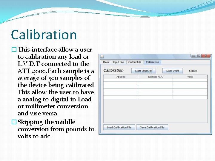 Calibration �This interface allow a user to calibration any load or L. V. D.