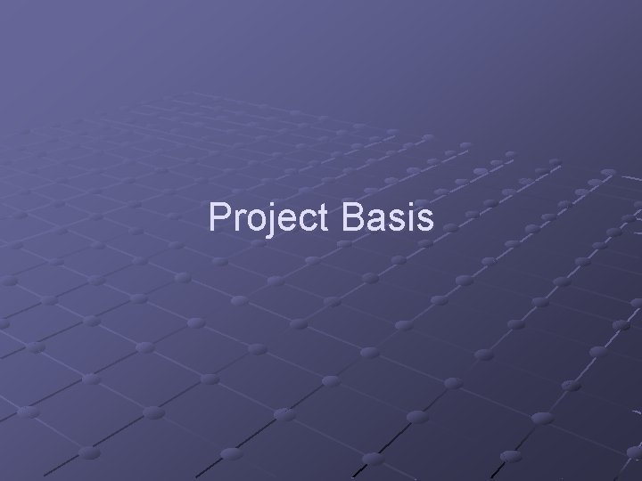 Project Basis 