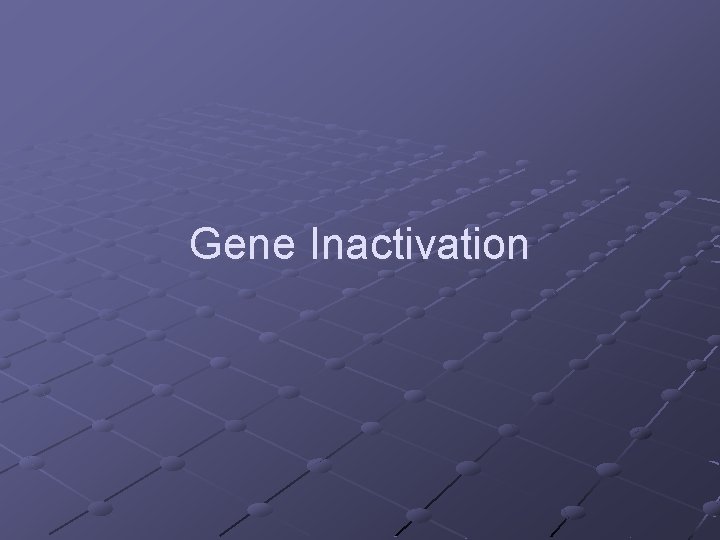 Gene Inactivation 