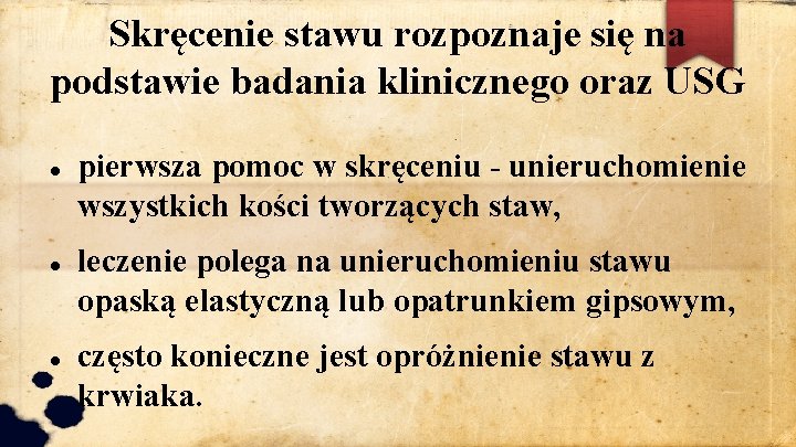 Skręcenie stawu rozpoznaje się na podstawie badania klinicznego oraz USG pierwsza pomoc w skręceniu