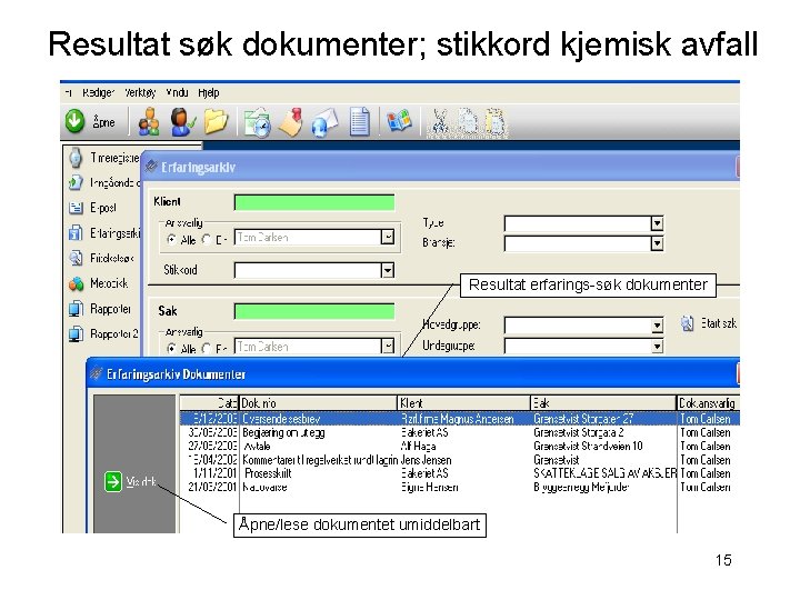 Resultat søk dokumenter; stikkord kjemisk avfall Resultat erfarings-søk dokumenter Åpne/lese dokumentet umiddelbart 15 