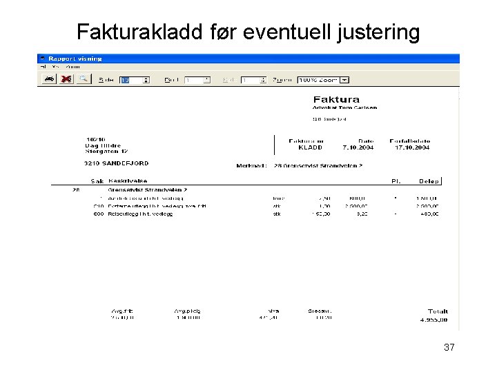 Fakturakladd før eventuell justering 37 