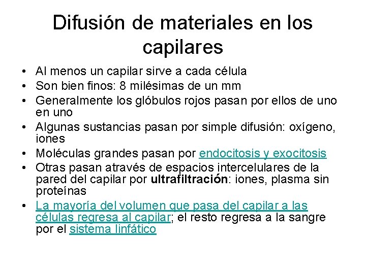 Difusión de materiales en los capilares • Al menos un capilar sirve a cada