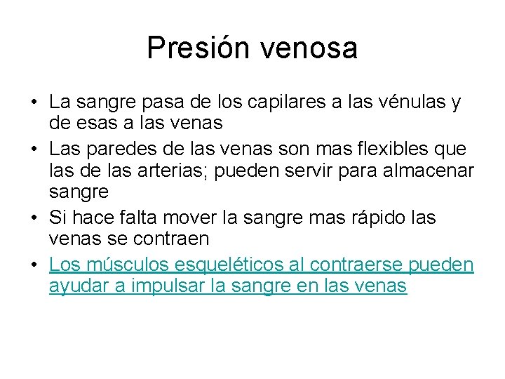 Presión venosa • La sangre pasa de los capilares a las vénulas y de