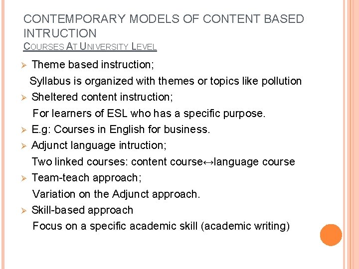 CONTEMPORARY MODELS OF CONTENT BASED INTRUCTION COURSES AT UNIVERSITY LEVEL Theme based instruction; Syllabus
