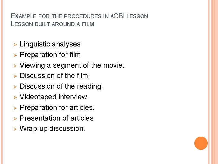 EXAMPLE FOR THE PROCEDURES IN AC BI LESSON BUILT AROUND A FILM Ø Ø