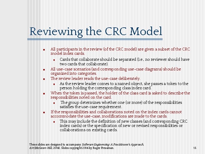 Reviewing the CRC Model ■ All participants in the review (of the CRC model) Reviewing the CRC Model ■ All participants in the review (of the CRC model)