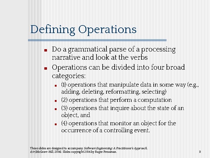 Defining Operations ■ ■ Do a grammatical parse of a processing narrative and look