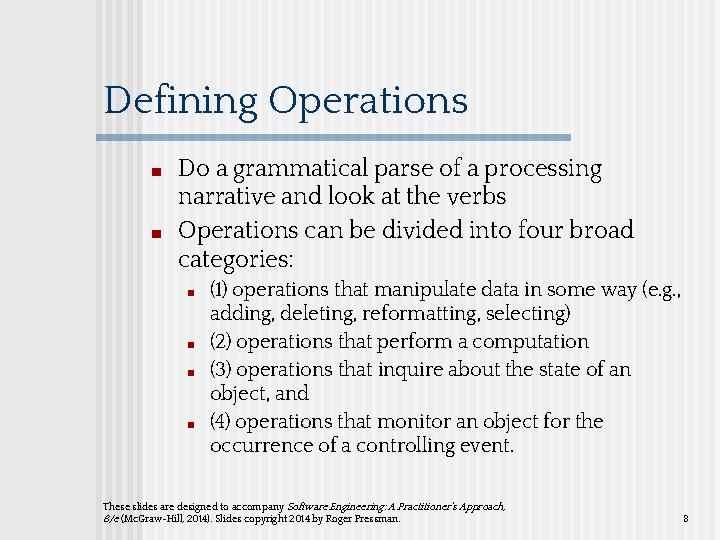 Defining Operations ■ ■ Do a grammatical parse of a processing narrative and look Defining Operations ■ ■ Do a grammatical parse of a processing narrative and look