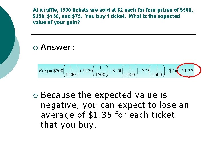 At a raffle, 1500 tickets are sold at $2 each for four prizes of