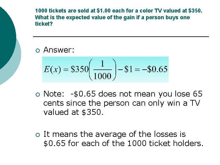 1000 tickets are sold at $1. 00 each for a color TV valued at