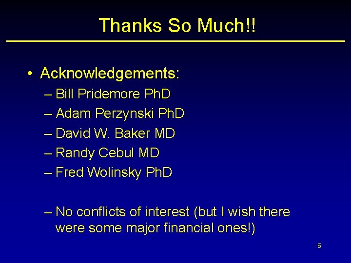 Thanks So Much!! • Acknowledgements: – Bill Pridemore Ph. D – Adam Perzynski Ph.