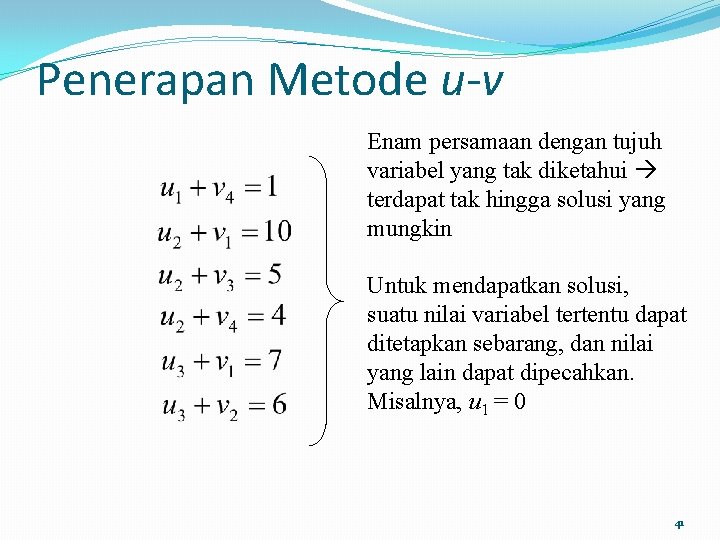 Penerapan Metode u-v Enam persamaan dengan tujuh variabel yang tak diketahui terdapat tak hingga