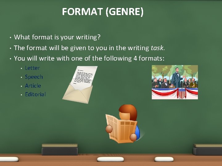 FORMAT (GENRE) • • • What format is your writing? The format will be