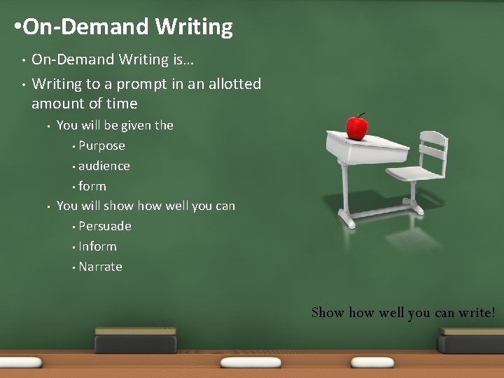  • On-Demand Writing • • On-Demand Writing is… Writing to a prompt in