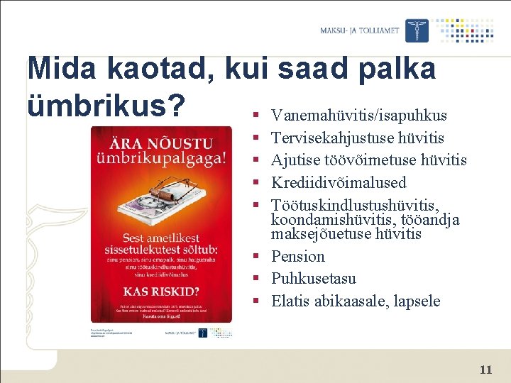 Mida kaotad, kui saad palka ümbrikus? § Vanemahüvitis/isapuhkus § § Tervisekahjustuse hüvitis Ajutise töövõimetuse