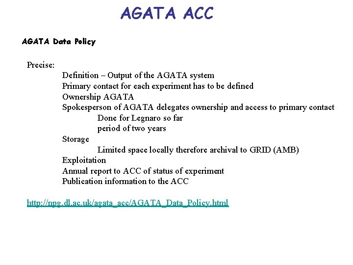 AGATA ACC AGATA Data Policy Precise: Definition – Output of the AGATA system Primary