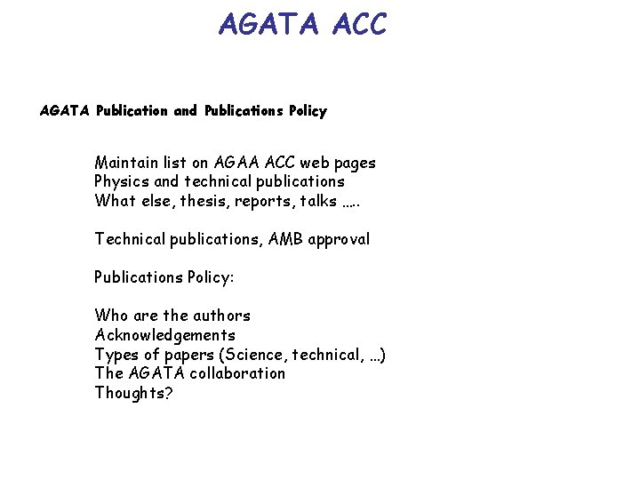 AGATA ACC AGATA Publication and Publications Policy Maintain list on AGAA ACC web pages