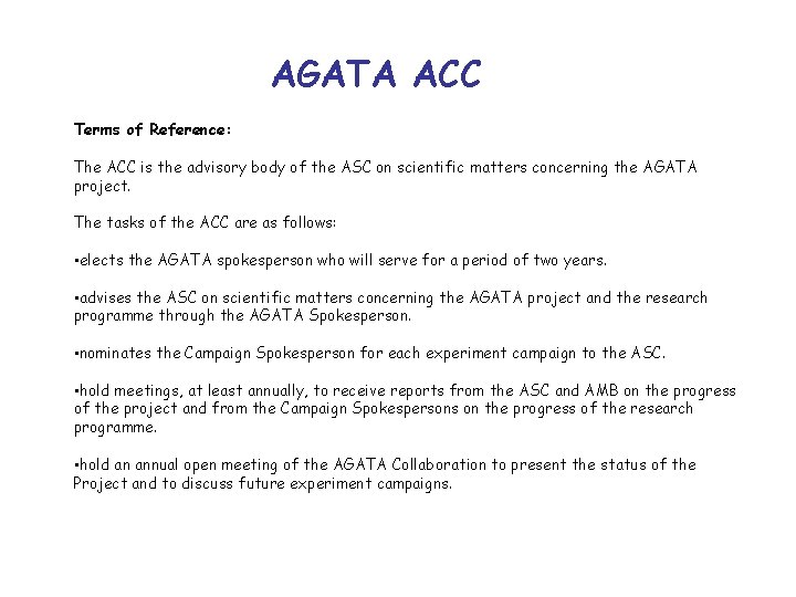 AGATA ACC Terms of Reference: The ACC is the advisory body of the ASC