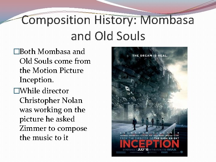 Composition History: Mombasa and Old Souls �Both Mombasa and Old Souls come from the