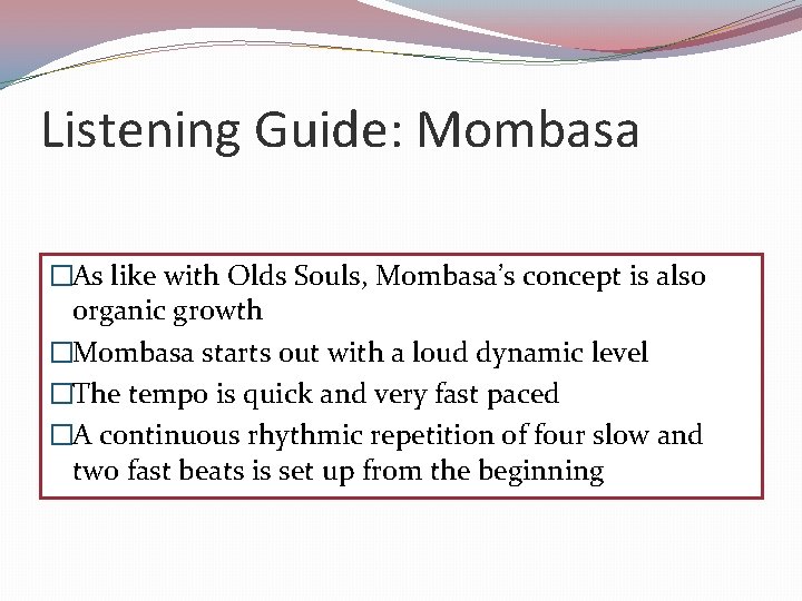 Listening Guide: Mombasa �As like with Olds Souls, Mombasa’s concept is also organic growth