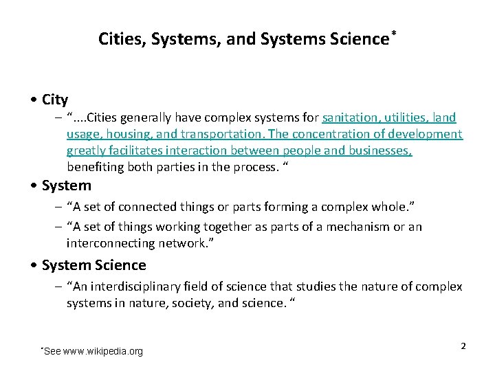 Cities, Systems, and Systems Science* • City – “. . Cities generally have complex