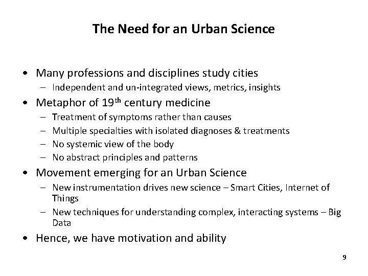 The Need for an Urban Science • Many professions and disciplines study cities –