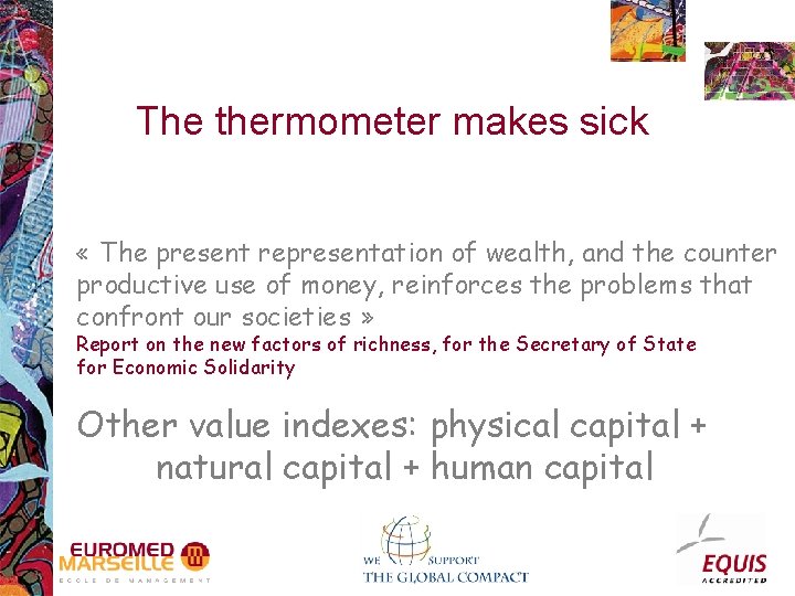 The thermometer makes sick « The present representation of wealth, and the counter productive