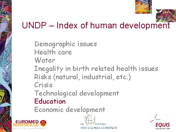 UNDP – Index of human development Demographic issues Health care Water Inegality in birth