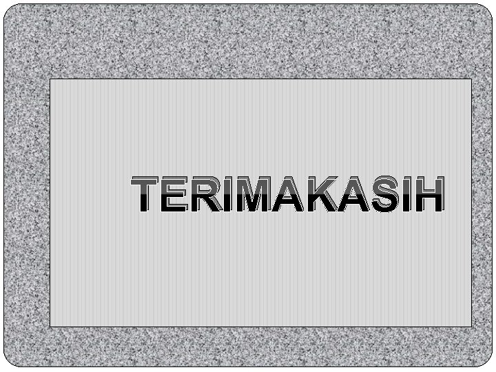 TERIMAKASIH 